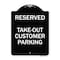 Signmission Reserved Take-Out Customer Parking Heavy-Gauge Aluminum Architectural Sign, 24" x 18", BW-1824-23220 A-DES-BW-1824-23220 - alternate 1